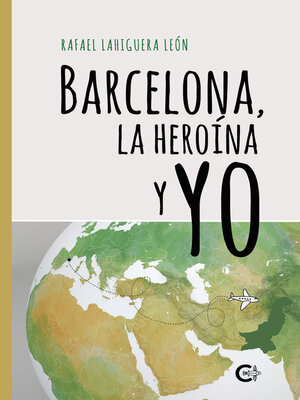 cover image of Barcelona, la heroína y yo